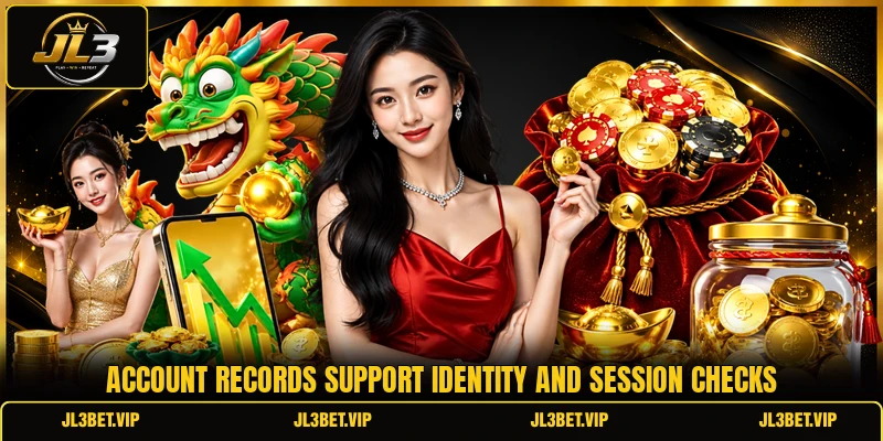 Account records support identity and session checks Account records support identity and session checks