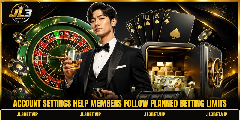 Account settings help members follow planned betting limits Account settings help members follow planned betting limits