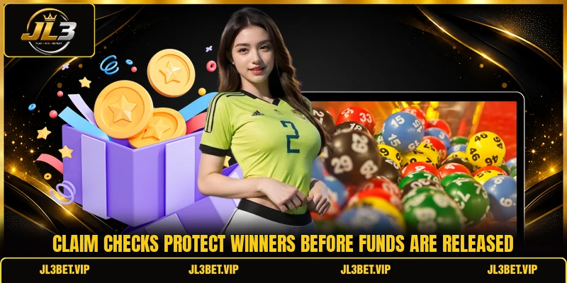 Claim checks protect winners before funds are released Claim checks protect winners before funds are released