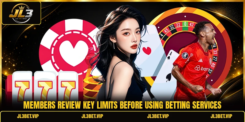 Members review key limits before using betting services Members review key limits before using betting services