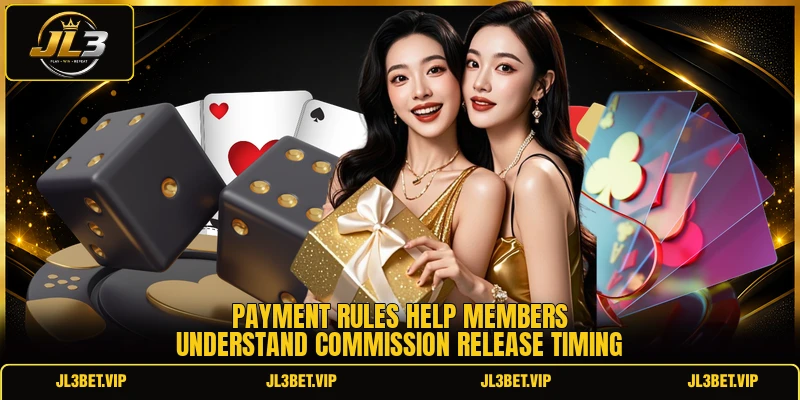 Payment rules help members understand commission release timing Payment rules help members understand commission release timing