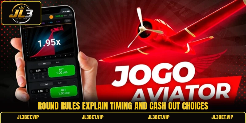 Round rules explain timing and cash out choices Round rules explain timing and cash out choices