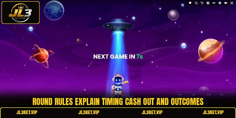 Round rules explain timing cash out and outcomes Round rules explain timing cash out and outcomes