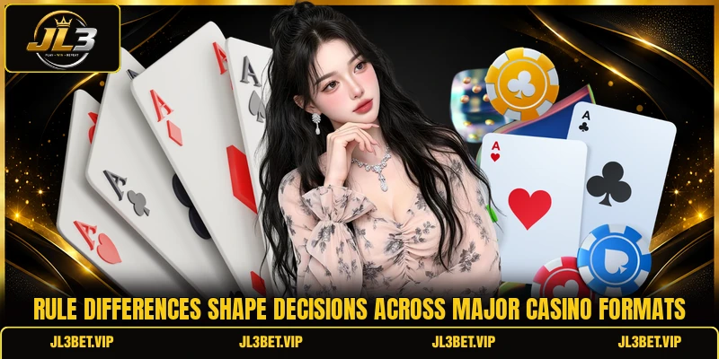 Rule differences shape decisions across major casino formats Rule differences shape decisions across major casino formats