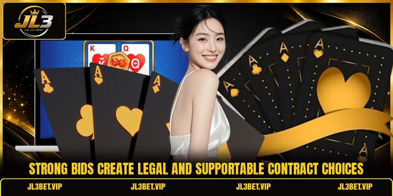 Strong bids create legal and supportable contract choices Strong bids create legal and supportable contract choices