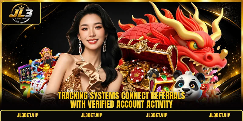 Tracking systems connect referrals with verified account activity Tracking systems connect referrals with verified account activity